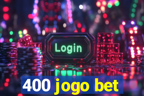 400 jogo bet